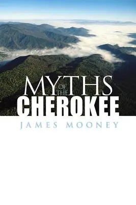 Mity Czirokezów - Myths of the Cherokee