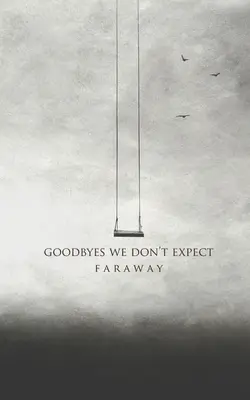 Pożegnania, których się nie spodziewamy - Goodbyes We Don't Expect