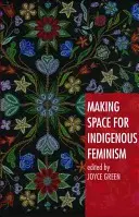 Tworzenie przestrzeni dla rdzennego feminizmu - Making Space for Indigenous Feminism