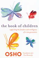 Księga dzieci: Wspieranie wolności i inteligencji nowego pokolenia - The Book of Children: Supporting the Freedom and Intelligence of a New Generation