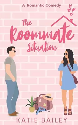 Sytuacja współlokatora: Komedia romantyczna - The Roommate Situation: A Romantic Comedy