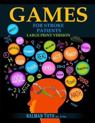 Gry dla pacjentów po udarze mózgu: Wersja z dużym drukiem - Games for Stroke Patients: Large Print Version