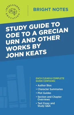 Przewodnik do „Ody do greckiej urny” i innych dzieł Johna Keatsa - Study Guide to Ode to a Grecian Urn and Other Works by John Keats