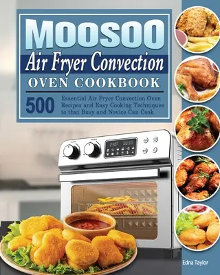 Książka kucharska MOOSOO Air Fryer Convection Oven - MOOSOO Air Fryer Convection Oven Cookbook