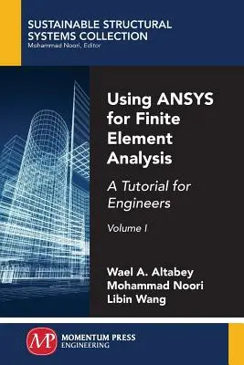 Wykorzystanie ANSYS do analizy elementów skończonych, tom I: Samouczek dla inżynierów - Using ANSYS for Finite Element Analysis, Volume I: A Tutorial for Engineers