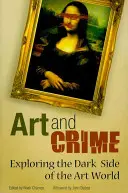 Sztuka i przestępczość: Odkrywanie ciemnej strony świata sztuki - Art and Crime: Exploring the Dark Side of the Art World