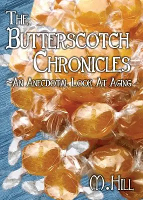 The Butterscotch Chronicles: Anegdotyczne spojrzenie na starzenie się - The Butterscotch Chronicles: An Anecdotal Look at Aging