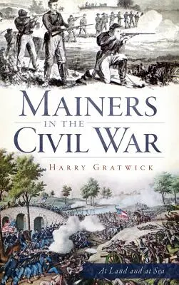 Mieszkańcy Maine podczas wojny secesyjnej - Mainers in the Civil War