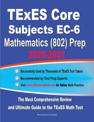 Przygotowanie do egzaminu TExES Core Subjects EC-6 Mathematics (802) 2020-2021: Najbardziej kompleksowy przegląd i przewodnik po teście TExES Math - TExES Core Subjects EC-6 Mathematics (802) Prep 2020-2021: The Most Comprehensive Review and Ultimate Guide to the TExES Math Test