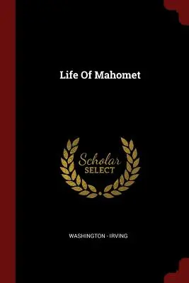 Życie Mahometa - Life of Mahomet