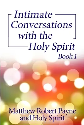 Intymne rozmowy z Duchem Świętym Księga 1 - Intimate Conversations with the Holy Spirit Book 1