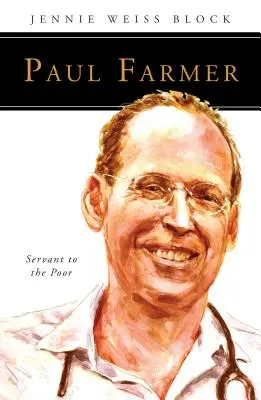 Paul Farmer: Sługa ubogich - Paul Farmer: Servant to the Poor