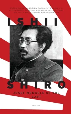 Ishii Shiro: Josef Mengele ze Wschodu - Ishii Shiro: Josef Mengele of the East