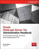 Podręcznik administracji Oracle Weblogic Server 12c - Oracle Weblogic Server 12c Administration Handbook