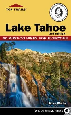 Najlepsze szlaki: Lake Tahoe: Obowiązkowe wycieczki dla każdego - Top Trails: Lake Tahoe: Must-Do Hikes for Everyone