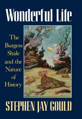 Cudowne życie: Łupki z Burgess i natura historii - Wonderful Life: The Burgess Shale and the Nature of History