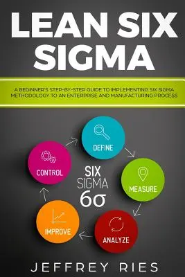 Lean Six SIGMA: dla początkujących - Lean Six SIGMA: A Beginner