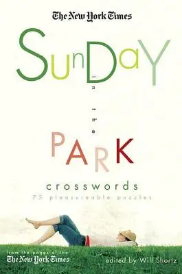 The New York Times Sunday in the Park Crosswords: 75 przyjemnych łamigłówek - The New York Times Sunday in the Park Crosswords: 75 Pleasurable Puzzles