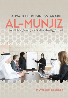 Al-Munjiz: Zaawansowany arabski biznesowy - Al-Munjiz: Advanced Business Arabic