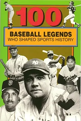 100 legend baseballu, które ukształtowały historię sportu - 100 Baseball Legends Who Shaped Sports History