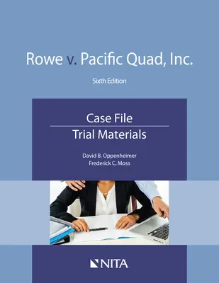 Rowe przeciwko Pacific Quad, Inc: Akta sprawy, materiały procesowe - Rowe V. Pacific Quad, Inc.: Case File, Trial Materials