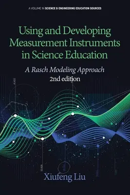 Wykorzystanie i rozwój instrumentów pomiarowych w edukacji naukowej: A Rasch Modeling Approach 2nd Edition - Using and Developing Measurement Instruments in Science Education: A Rasch Modeling Approach 2nd Edition
