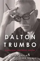 Dalton Trumbo: radykał z Hollywood na czarnej liście
