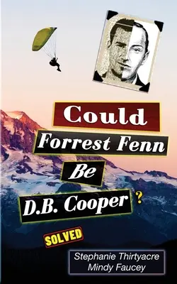 Czy Forest Fenn może być D.B. Cooperem? - Could Forest Fenn Be D.B. Cooper?