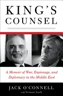 King's Counsel: Pamiętnik wojny, szpiegostwa i dyplomacji na Bliskim Wschodzie - King's Counsel: A Memoir of War, Espionage, and Diplomacy in the Middle East