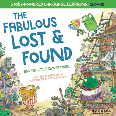 The Fabulous Lost and Found and the little Slovak mouse: ciepła i zabawna dwujęzyczna angielsko-słowacka książka dla dzieci - The Fabulous Lost and Found and the little Slovak mouse: heartwarming & fun bilingual English Slovak book for kids