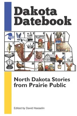 Dakota Datebook: Historie z Północnej Dakoty od Prairie Public - Dakota Datebook: North Dakota Stories from Prairie Public