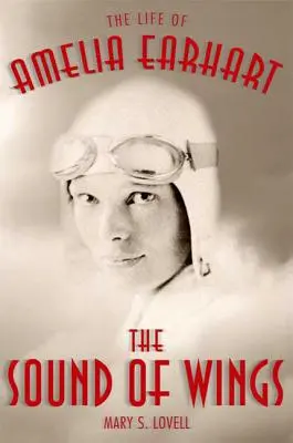 Dźwięk skrzydeł: Życie Amelii Earhart - The Sound of Wings: The Life of Amelia Earhart