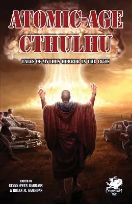 Atomic-Age Cthulhu (Chaosium Fiction) - Atomic-Age Cthulhu (Chaosium Fiction