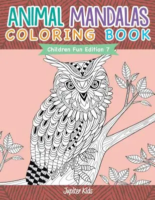 Kolorowanka z mandalami zwierząt - edycja dla dzieci 7 - Animal Mandalas Coloring Book - Children Fun Edition 7