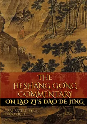 Komentarz Heshang Gong do Dao De Jing Lao Zi - The Heshang Gong Commentary on Lao Zi's Dao De Jing