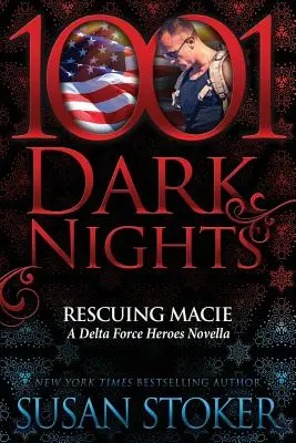 Ratując Macie: powieść o bohaterach Delta Force - Rescuing Macie: A Delta Force Heroes Novella