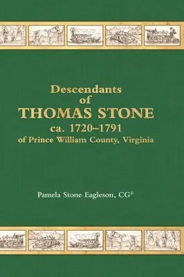 Potomkowie Thomasa Stone'a, ok. 1720-1791 z hrabstwa Prince William w Wirginii - Descendants of Thomas Stone, ca.1720-1791 of Prince William County, Virginia
