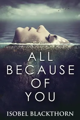 All Because Of You: Wydanie z dużym drukiem - All Because Of You: Large Print Edition