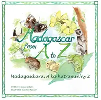 Madagaskar od A do Z: Madagasikara, A ka hatramin'ny Z - Madagascar from A to Z: Madagasikara, A ka hatramin'ny Z