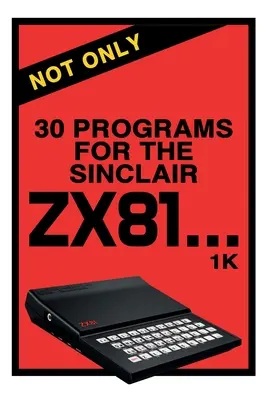 Nie tylko 30 programów dla Sinclair ZX81 - Not Only 30 Programs for the Sinclair ZX81