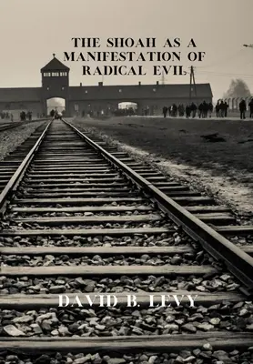 Szoah jako przejaw radykalnego zła - The Shoah as a Manifestation of Radical Evil