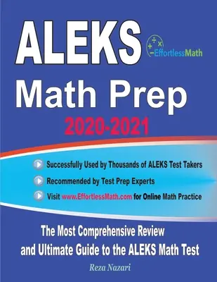 ALEKS Math Prep 2020-2021: Najbardziej kompleksowy przegląd i przewodnik po teście matematycznym ALEKS - ALEKS Math Prep 2020-2021: The Most Comprehensive Review and Ultimate Guide to the ALEKS Math Test