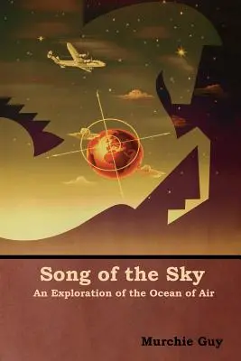 Song of the Sky: Eksploracja oceanu powietrza - Song of the Sky: An Exploration of the Ocean of Air