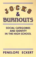 Jocks and Burnouts: Kategorie społeczne i tożsamość w szkole średniej - Jocks and Burnouts: Social Categories and Identity in the High School