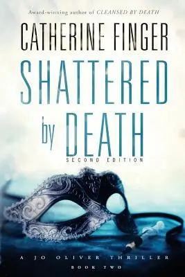 Shattered by Death: Thriller Jo Oliver - Shattered by Death: A Jo Oliver Thriller