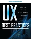 Najlepsze praktyki UX: Jak osiągnąć większy wpływ dzięki doświadczeniu użytkownika - UX Best Practices: How to Achieve More Impact with User Experience