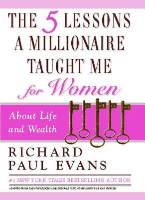 Pięć lekcji, których nauczył mnie milioner dla kobiet - The Five Lessons a Millionaire Taught Me for Women