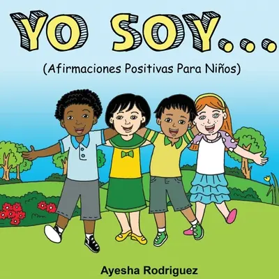 Yo Soy..: Pozytywne afirmacje dla dzieci - Yo Soy..: Afirmaciones Positivas Para Nios