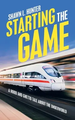 Początek gry: Opowieść z kaptura i getta o podziemnym świecie - Starting the Game: A Hood and Ghetto Tale About the Underworld