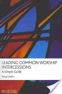 Prowadzenie wspólnych modlitw uwielbienia: Prosty przewodnik - Leading Common Worship Intercessions: A Simple Guide